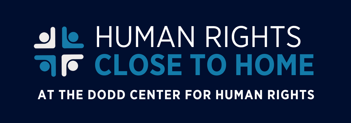 Human Rights Close to Home at The Dodd Center for Human Rights